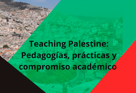 Jornadas “Teaching Palestine: Pedagogías, prácticas y compromiso académico” · 2 oct 2026 — Facultad de Filosofía y Letras